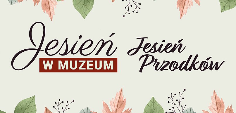 JESIEŃ PRZODKÓW – oferta edukacyjna od Muzeum Ziemi Wałeckiej
