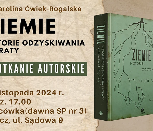 "ZIEMIE. Historie odzyskiwania i utraty" - SPOTKANIE AUTORSKIE-11804